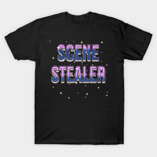 Scene Stealer Drama King Queen Super Star T-Shirt